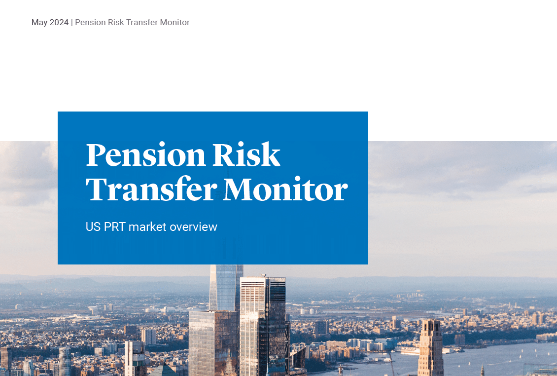 Cover of Pension Risk Transfer Monitor May 2024 report with a city skyline background and US PRT market overview headline